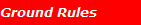 Ground Rules